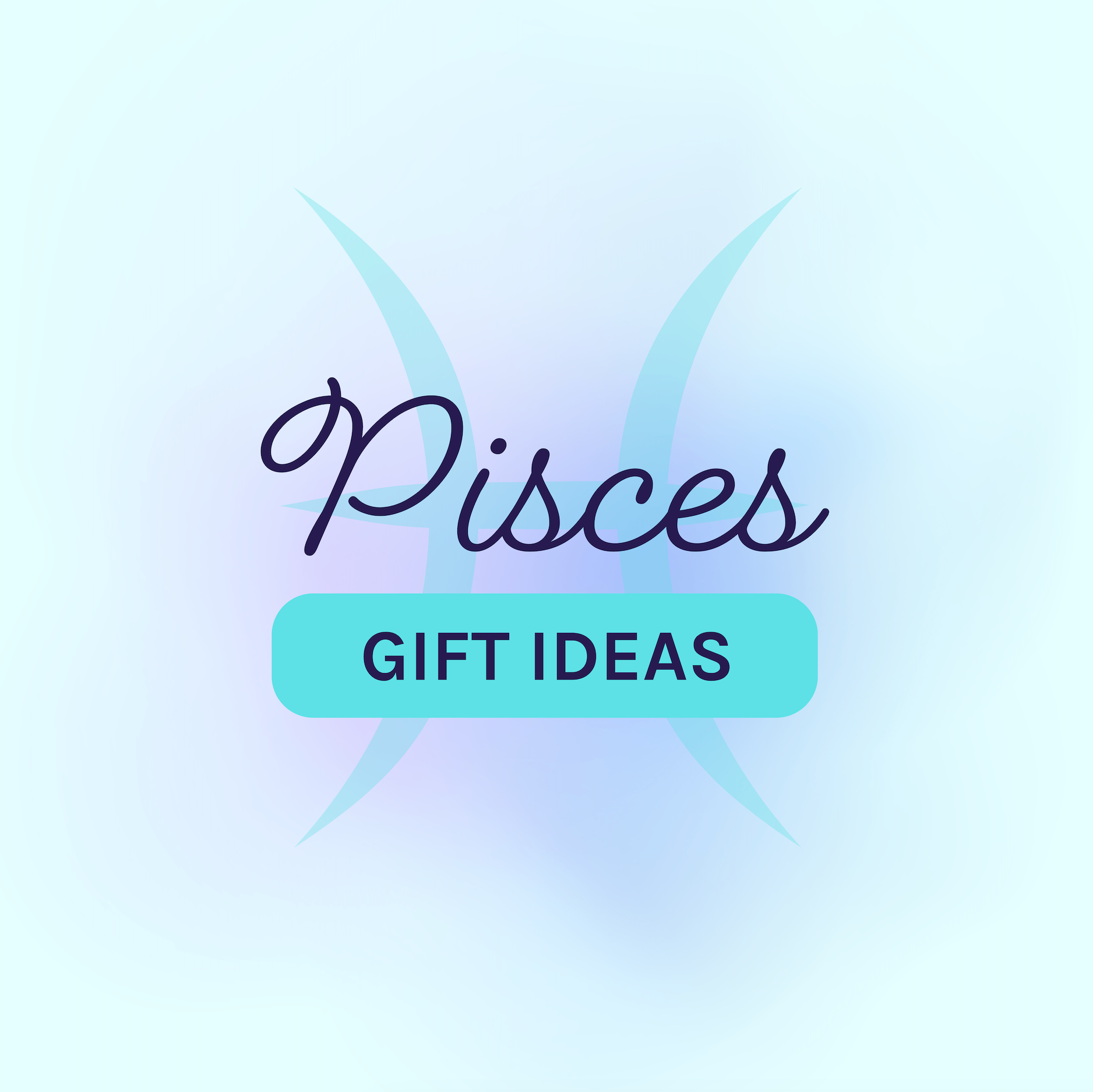 The perfect gift for the Pisces in your life...