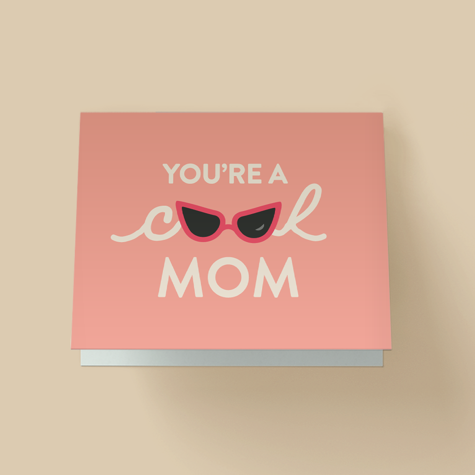 You're A Cool Mom Card