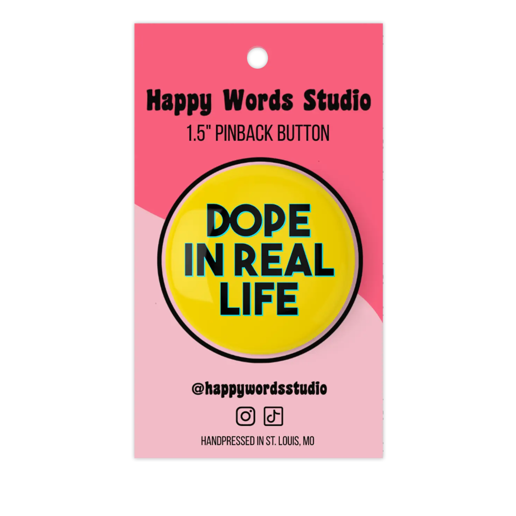 Dope in Real Life Button