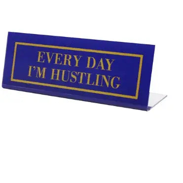 Every Day I'm Hustling Desk Plate