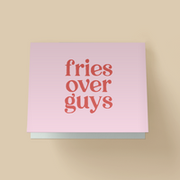 Fries Over Guys Card