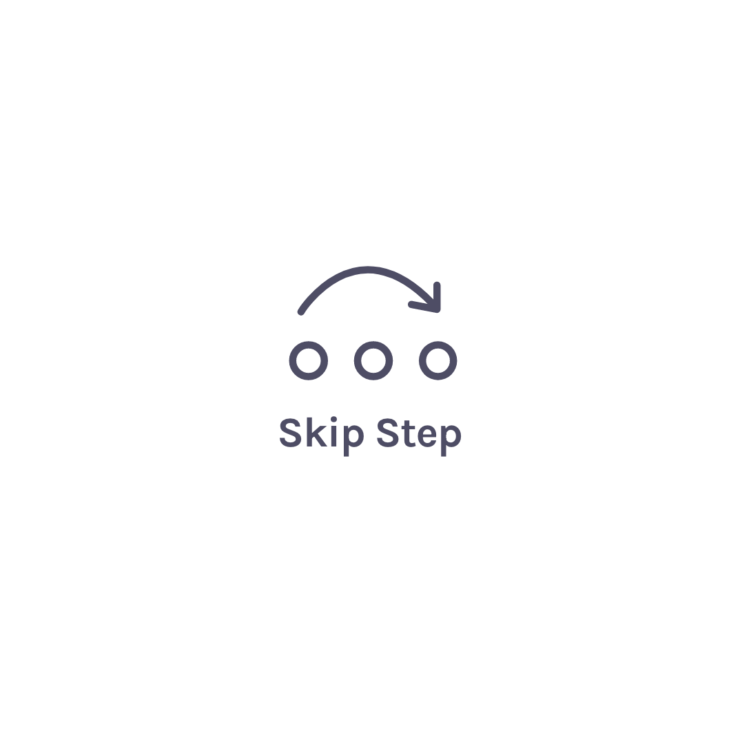 Skip Step 1