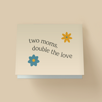 Two Moms Double The Love Card
