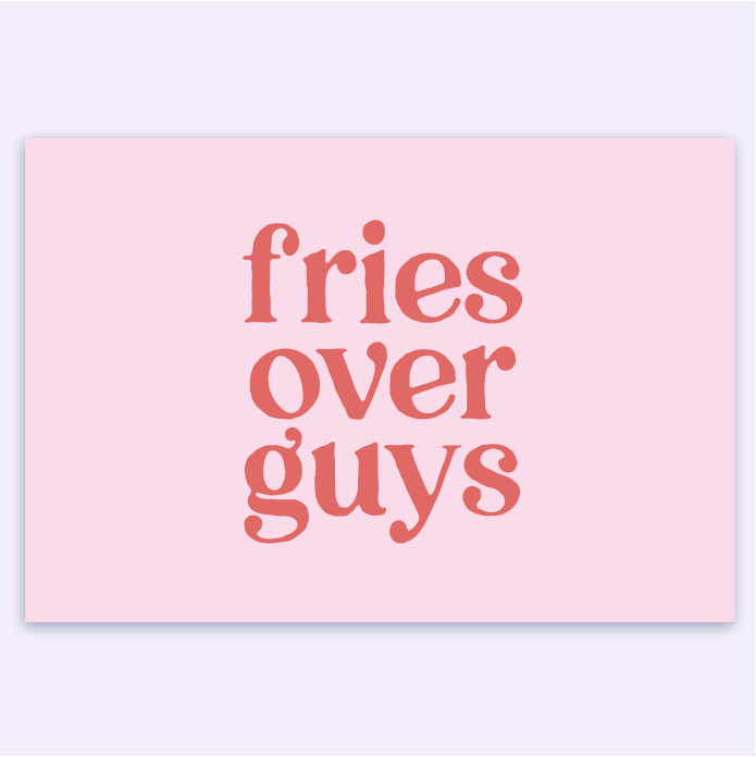 Fries Over Guys Card