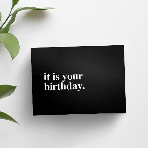 It is your birthday Card